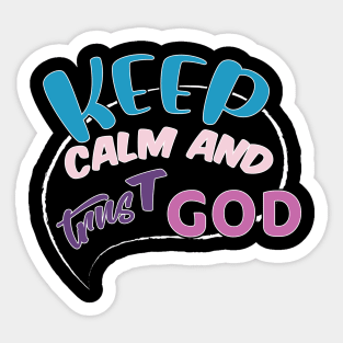 KEEP calm AND TRUST GOD Sticker